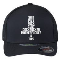 Shit Piss Fuck Cunt Cocksucker Motherfucker And Tits Flexfit Unipanel Trucker Cap