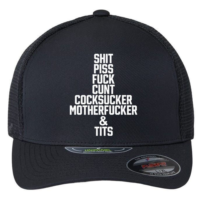 Shit Piss Fuck Cunt Cocksucker Motherfucker And Tits Flexfit Unipanel Trucker Cap