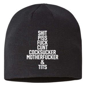 Shit Piss Fuck Cunt Cocksucker Motherfucker And Tits Sustainable Beanie