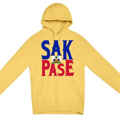 Sak Pase Funny Gift Cute Haitian Creole Pride Funny Gift Premium Pullover Hoodie