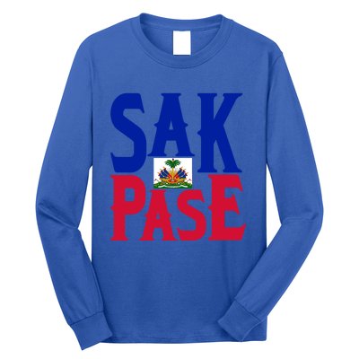 Sak Pase Funny Gift Cute Haitian Creole Pride Funny Gift Long Sleeve Shirt