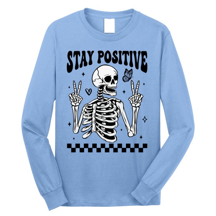 Stay Positive Funny Halloween Skeleton Peace Spooky Season Funny Gift Long Sleeve Shirt