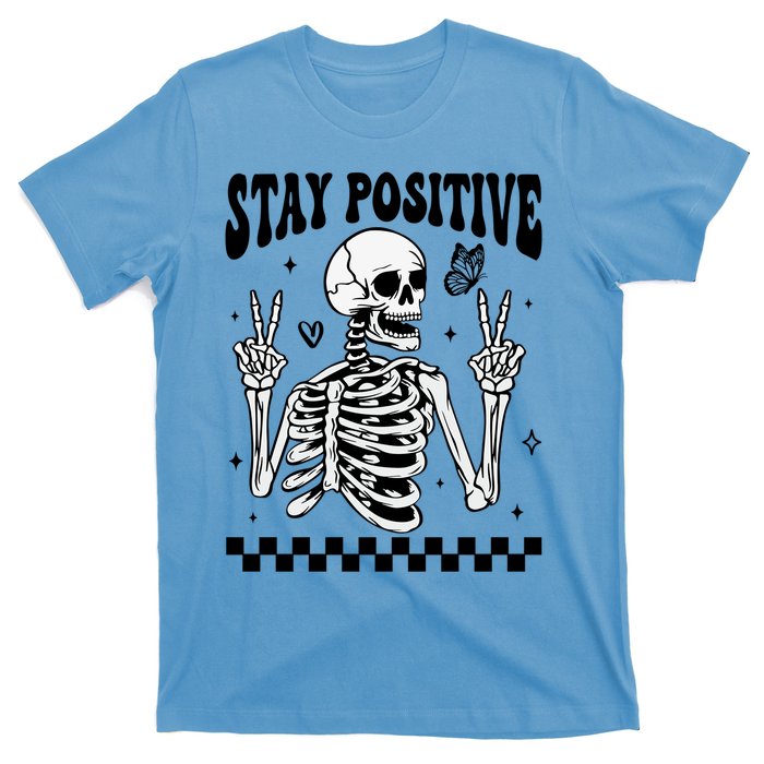 Stay Positive Funny Halloween Skeleton Peace Spooky Season Funny Gift T-Shirt