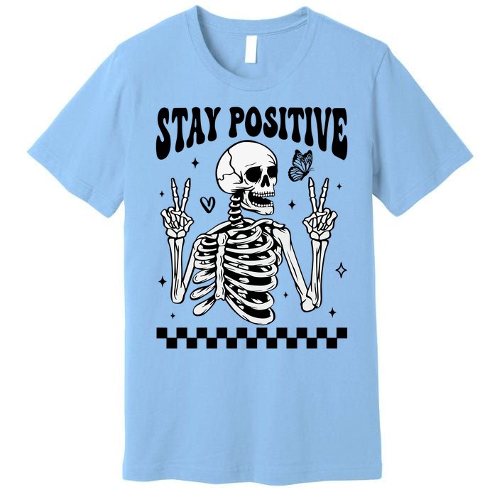 Stay Positive Funny Halloween Skeleton Peace Spooky Season Funny Gift Premium T-Shirt