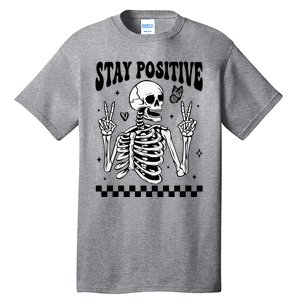 Stay Positive Funny Halloween Skeleton Peace Spooky Season Funny Gift Tall T-Shirt