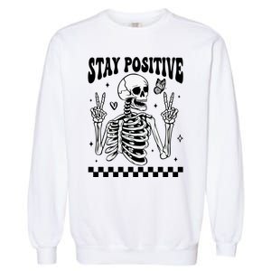 Stay Positive Funny Halloween Skeleton Peace Spooky Season Funny Gift Garment-Dyed Sweatshirt