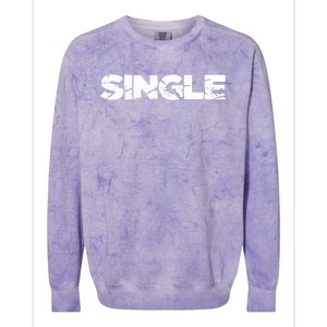 Single Person Funny Relationship Status Dating Gift Clothes Great Gift Colorblast Crewneck Sweatshirt