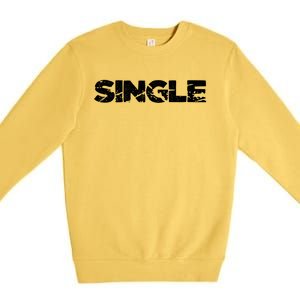 Single Person Funny Relationship Status Dating Gift Clothes Great Gift Premium Crewneck Sweatshirt