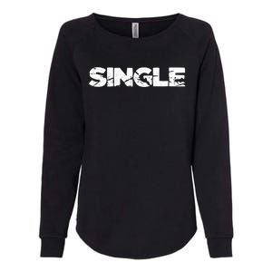 Single Person Funny Relationship Status Dating Gift Clothes Great Gift Womens California Wash Sweatshirt