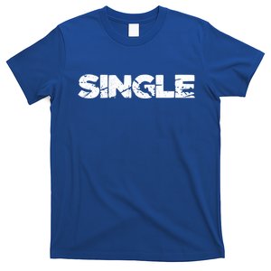 Single Person Funny Relationship Status Dating Gift Clothes Great Gift T-Shirt