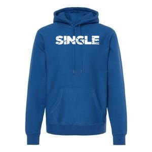 Single Person Funny Relationship Status Dating Gift Clothes Great Gift Premium Hoodie