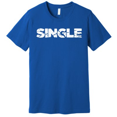 Single Person Funny Relationship Status Dating Gift Clothes Great Gift Premium T-Shirt