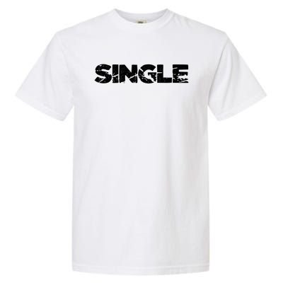 Single Person Funny Relationship Status Dating Gift Clothes Great Gift Garment-Dyed Heavyweight T-Shirt