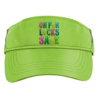 St. PatrickS Funny Oh For Lucks Sake Clover Printed Adult Drive Performance Visor