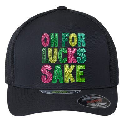 St. PatrickS Funny Oh For Lucks Sake Clover Printed Flexfit Unipanel Trucker Cap