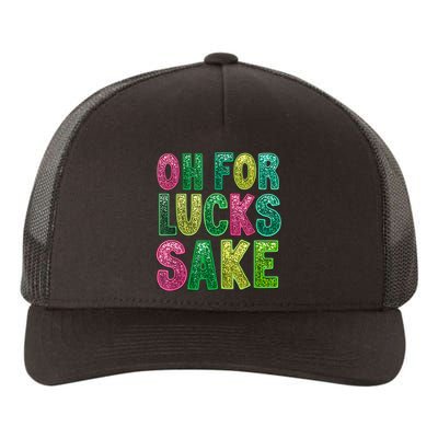 St. PatrickS Funny Oh For Lucks Sake Clover Printed Yupoong Adult 5-Panel Trucker Hat