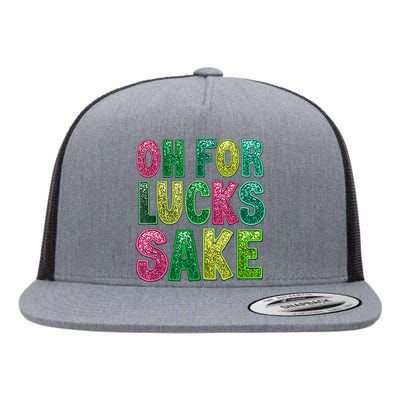 St. PatrickS Funny Oh For Lucks Sake Clover Printed Flat Bill Trucker Hat