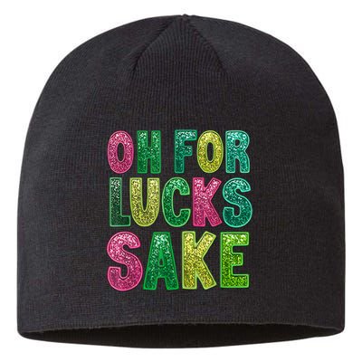 St. PatrickS Funny Oh For Lucks Sake Clover Printed Sustainable Beanie