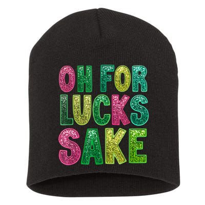 St. PatrickS Funny Oh For Lucks Sake Clover Printed Short Acrylic Beanie