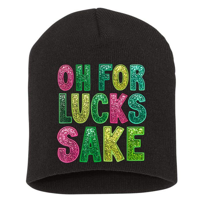 St. PatrickS Funny Oh For Lucks Sake Clover Printed Short Acrylic Beanie