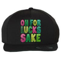 St. PatrickS Funny Oh For Lucks Sake Clover Printed Wool Snapback Cap