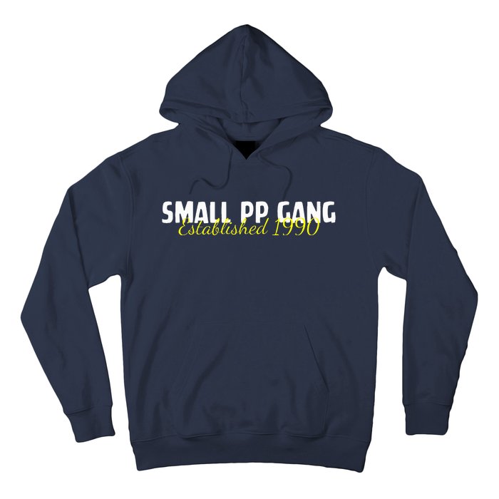 Small Pp Gang Established 1990 Funny Apparel Hoodie