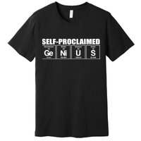Self Proclaimed Genius Funny Gift Premium T-Shirt