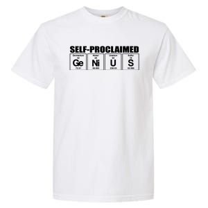 Self Proclaimed Genius Funny Gift Garment-Dyed Heavyweight T-Shirt