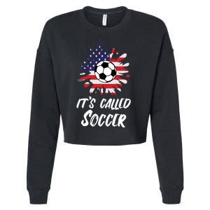 Soccer Players Gift Its Called Soccer funny futbol Long Sleeve Cropped Pullover Crew