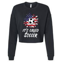 Soccer Players Gift Its Called Soccer funny futbol Long Sleeve Cropped Pullover Crew