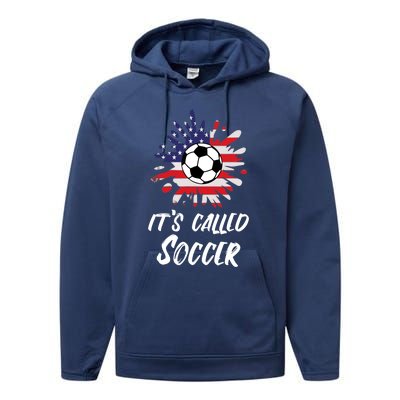 Soccer Players Gift Its Called Soccer funny futbol Performance Fleece Hoodie