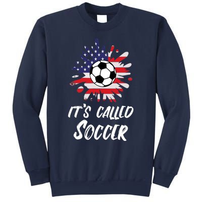 Soccer Players Gift Its Called Soccer funny futbol Sweatshirt