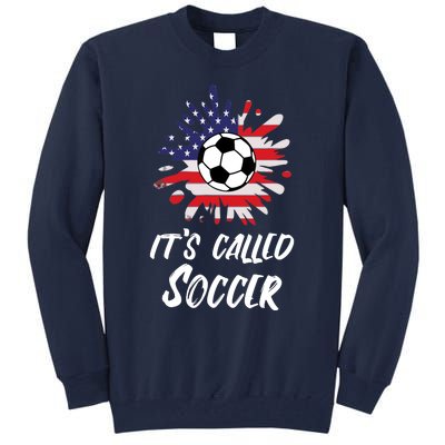 Soccer Players Gift Its Called Soccer funny futbol Tall Sweatshirt