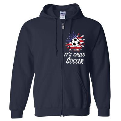 Soccer Players Gift Its Called Soccer funny futbol Full Zip Hoodie