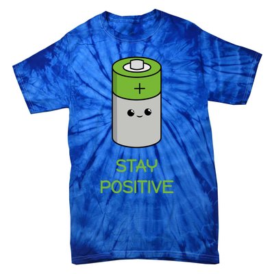 Stay Positive Green Stay Positive Loose Happy For Life Cute Gift Tie-Dye T-Shirt