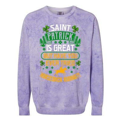 Saint Patrick? Great But Have You Tried Horseback Riding? Gift Colorblast Crewneck Sweatshirt