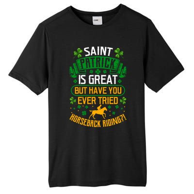 Saint Patrick? Great But Have You Tried Horseback Riding? Gift Tall Fusion ChromaSoft Performance T-Shirt