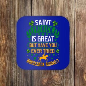 Saint Patrick? Great But Have You Tried Horseback Riding? Gift Coaster