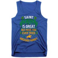 Saint Patrick? Great But Have You Tried Horseback Riding? Gift Tank Top