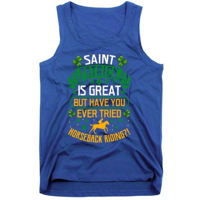 Saint Patrick? Great But Have You Tried Horseback Riding? Gift Tank Top