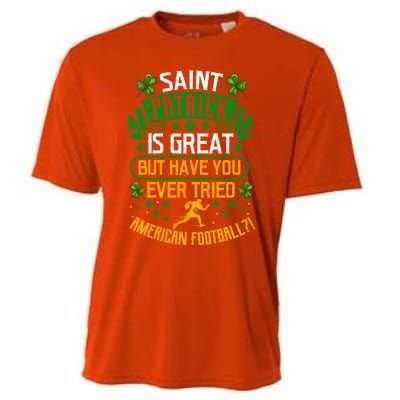 Saint Patrick? Great But Have You Tried American Football? Funny Gift Cooling Performance Crew T-Shirt