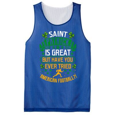 Saint Patrick? Great But Have You Tried American Football? Funny Gift Mesh Reversible Basketball Jersey Tank