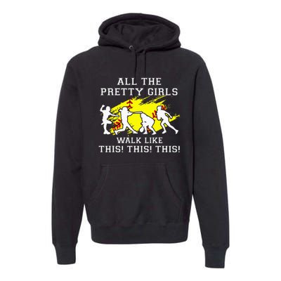 Softballshirt Pretty Girl Walk Like This Funny Premium Hoodie