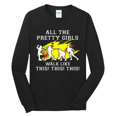 Softballshirt Pretty Girl Walk Like This Funny Tall Long Sleeve T-Shirt