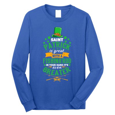 Saint Patrick? Great But While Fishing It's Even Greater! Gift Long Sleeve Shirt