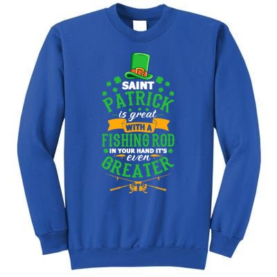 Saint Patrick? Great But While Fishing It's Even Greater! Gift Sweatshirt