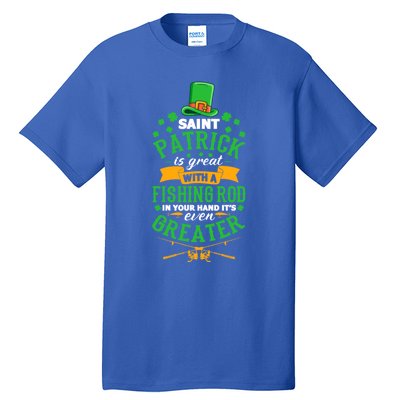 Saint Patrick? Great But While Fishing It's Even Greater! Gift Tall T-Shirt