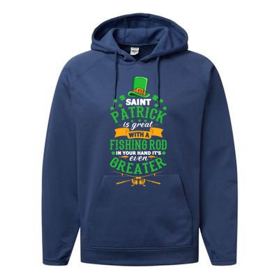 Saint Patrick? Great But While Fishing It's Even Greater! Gift Performance Fleece Hoodie