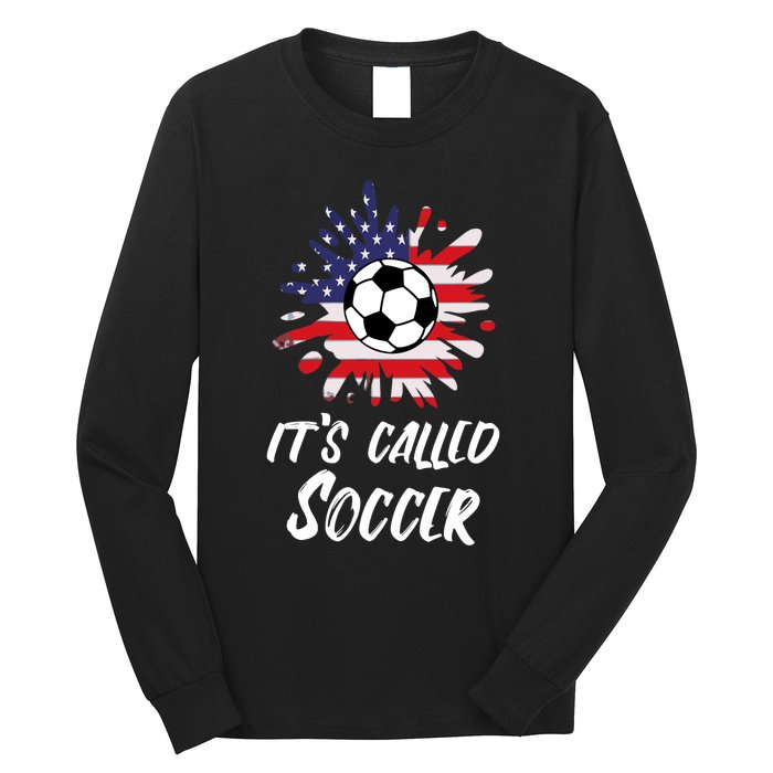 Soccer Players Gift Its Called Soccer funny futbol Long Sleeve Shirt