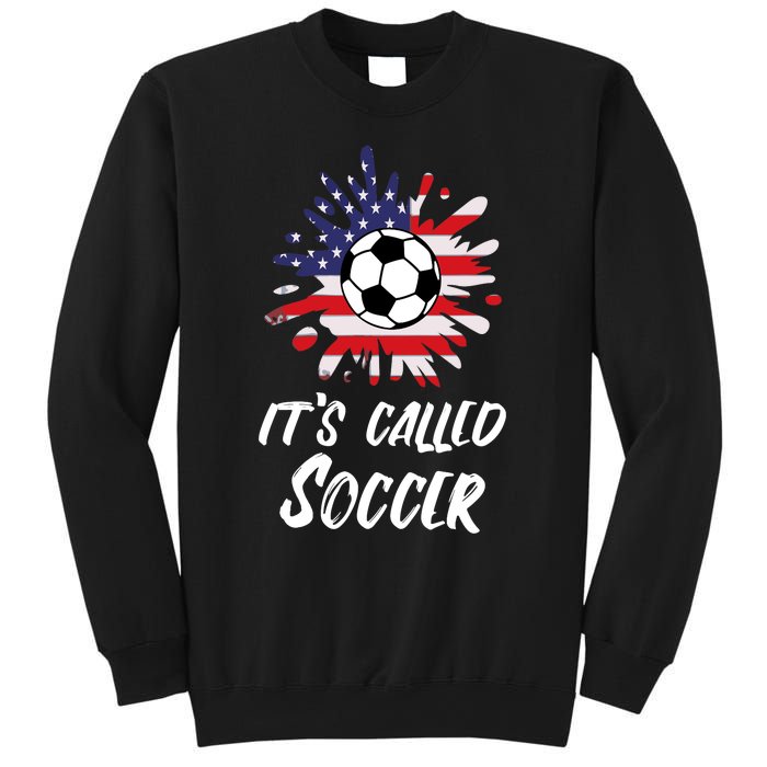 Soccer Players Gift Its Called Soccer funny futbol Sweatshirt